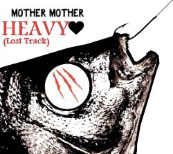 Mother Mother : Heart Heavy (Lost Track)